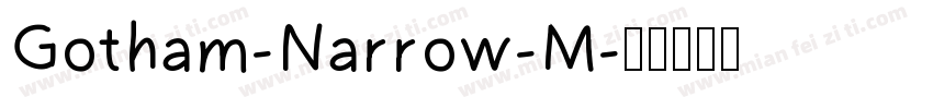Gotham-Narrow-M字体转换