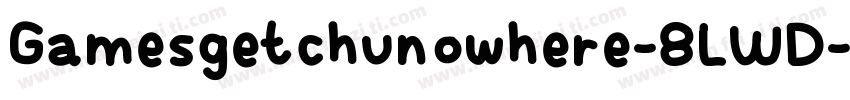 Gamesgetchunowhere-8LWD字体转换