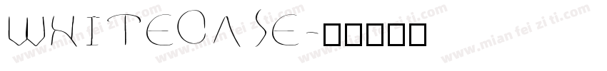 WHITECASE字体转换