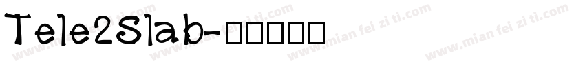 Tele2Slab字体转换
