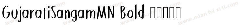 GujaratiSangamMN-Bold字体转换