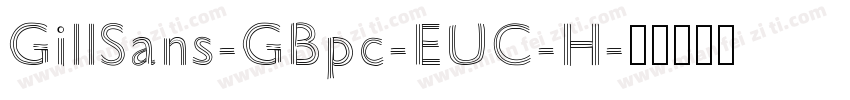 GillSans-GBpc-EUC-H字体转换