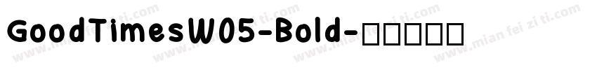 GoodTimesW05-Bold字体转换