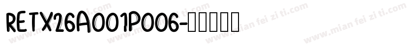 RETX26A001P006字体转换