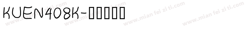 KUEN408K字体转换