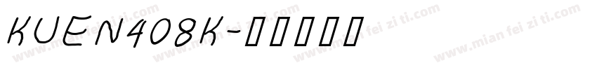 KUEN408K字体转换
