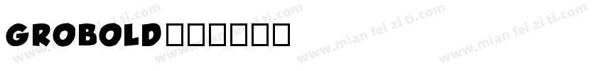 GROBOLD字体转换