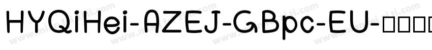 HYQiHei-AZEJ-GBpc-EU字体转换