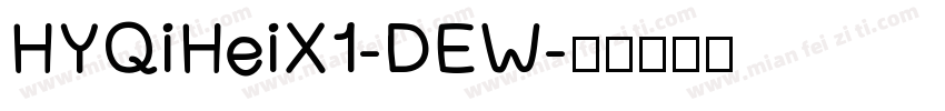 HYQiHeiX1-DEW字体转换