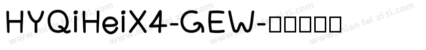 HYQiHeiX4-GEW字体转换