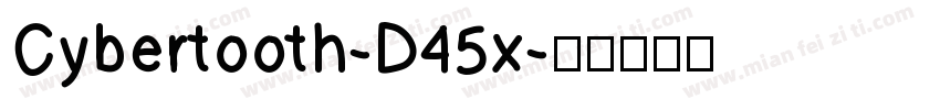 Cybertooth-D45x字体转换