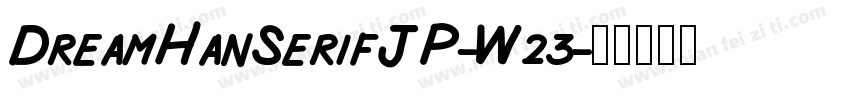 DreamHanSerifJP-W23字体转换