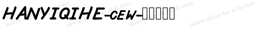 HANYIQIHE-cew字体转换