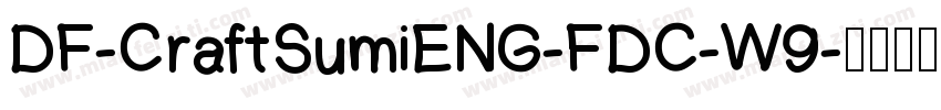 DF-CraftSumiENG-FDC-W9字体转换