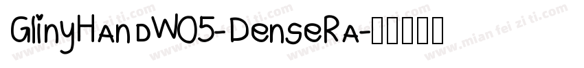 GlinyHandW05-DenseRa字体转换