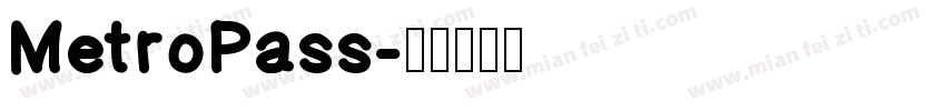 MetroPass字体转换