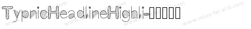 TypnicHeadlineHighli字体转换