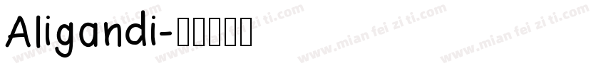 Aligandi字体转换