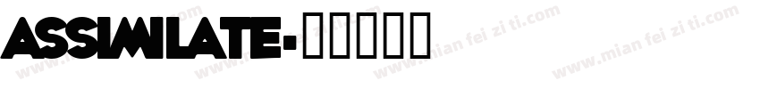 Assimilate字体转换
