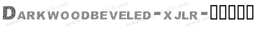 Darkwoodbeveled-xjlr字体转换