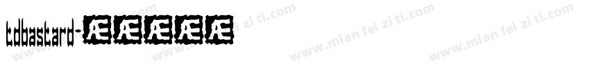 tdbastard字体转换