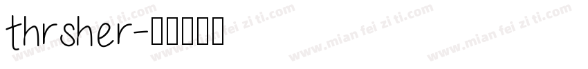 thrsher字体转换