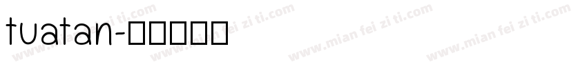 tuatan字体转换