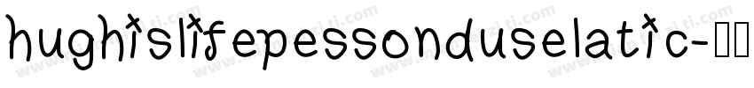 hughislifepessonduselatic字体转换
