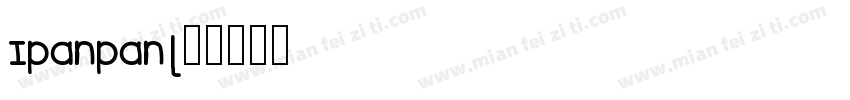 Ipanpan字体转换