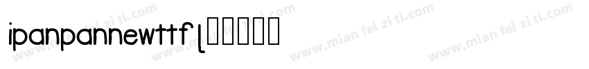 ipanpannewttf字体转换
