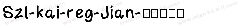 Szl-kai-reg-Jian字体转换