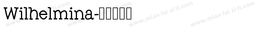 Wilhelmina字体转换