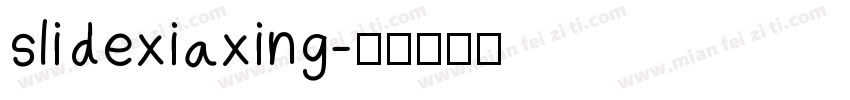 slidexiaxing字体转换