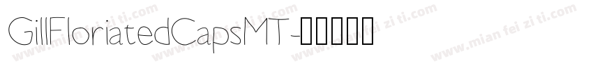 GillFloriatedCapsMT字体转换