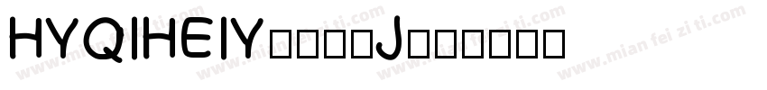 HYQIHEIY3-45J字体转换