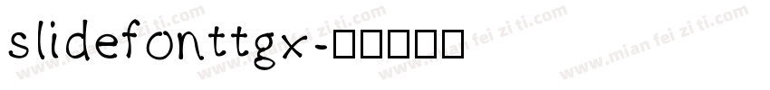 slidefonttgx字体转换