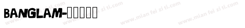 BANGLAM字体转换