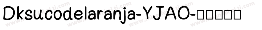 Dksucodelaranja-YJAO字体转换