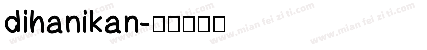 dihanikan字体转换