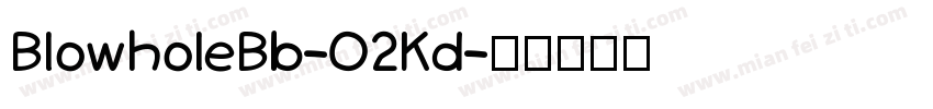 BlowholeBb-O2Kd字体转换