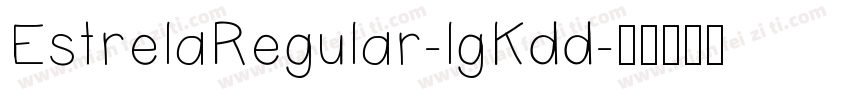 EstrelaRegular-lgKdd字体转换