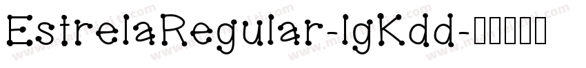 EstrelaRegular-lgKdd字体转换