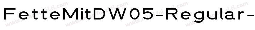 FetteMitDW05-Regular字体转换