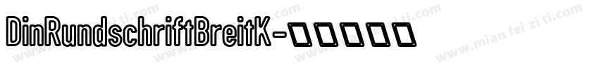 DinRundschriftBreitK字体转换