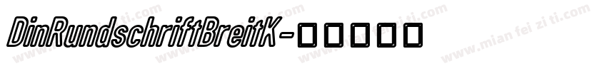 DinRundschriftBreitK字体转换