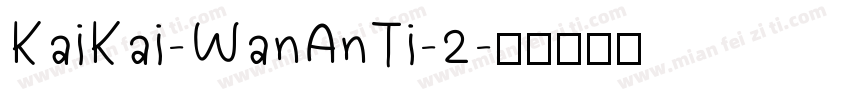 KaiKai-WanAnTi-2字体转换