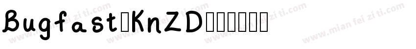 Bugfast-KnZD字体转换