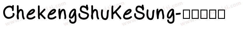 ChekengShuKeSung字体转换