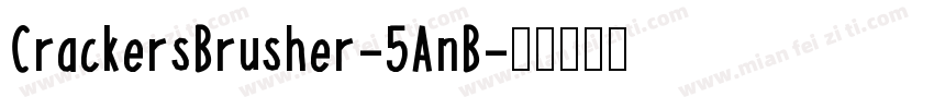 CrackersBrusher-5AnB字体转换