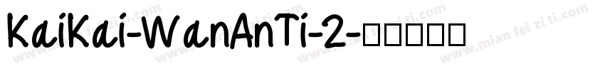 KaiKai-WanAnTi-2字体转换